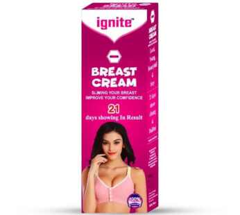 ignite NATURAL BREAST CREAM for sliming your breast, improve your confidence